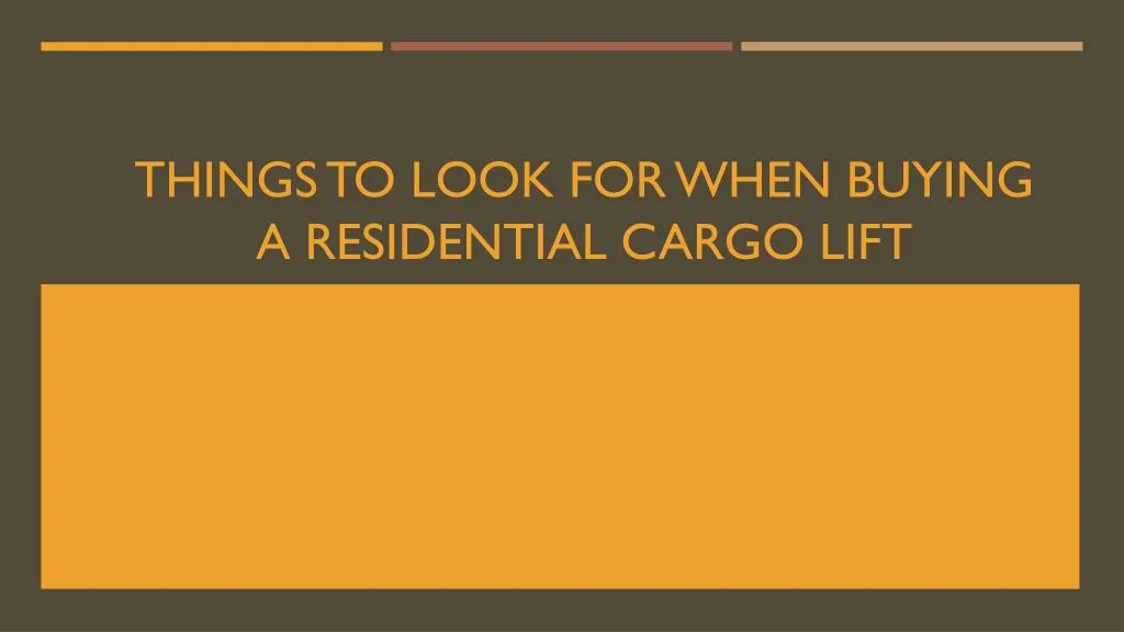 things to look for when buying a residential cargo lift
