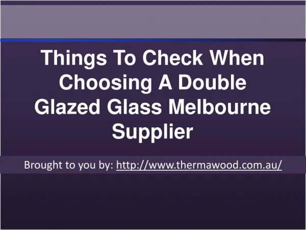Things To Check When Choosing A Double Glazed Glass Melbourne Supplier