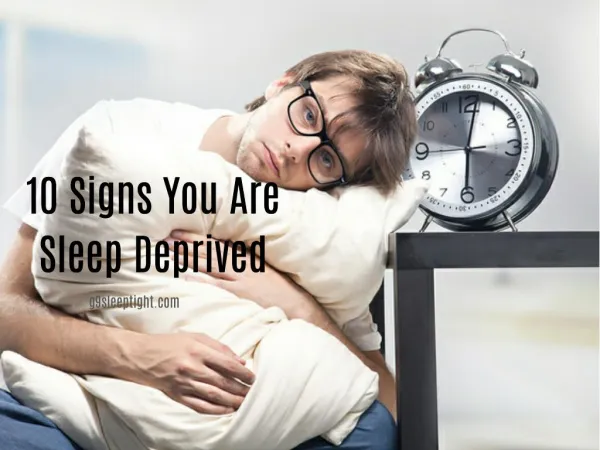 10 Signs You Are Sleep Deprived