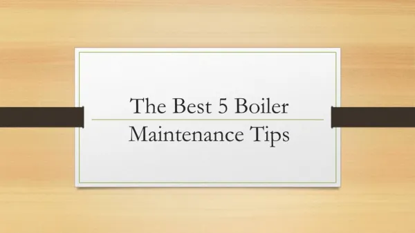 The Best 5 Boiler Maintenance Tips