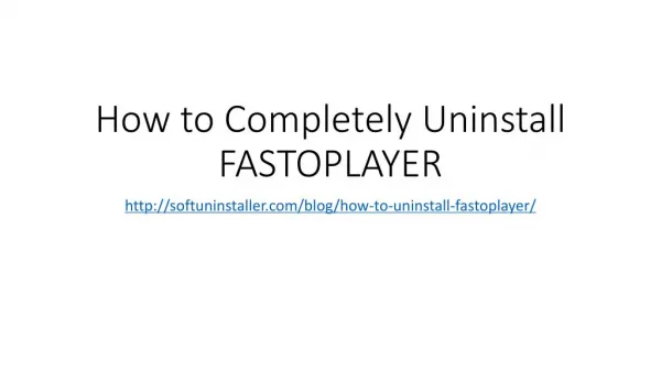 How to completely uninstall fastoplayer