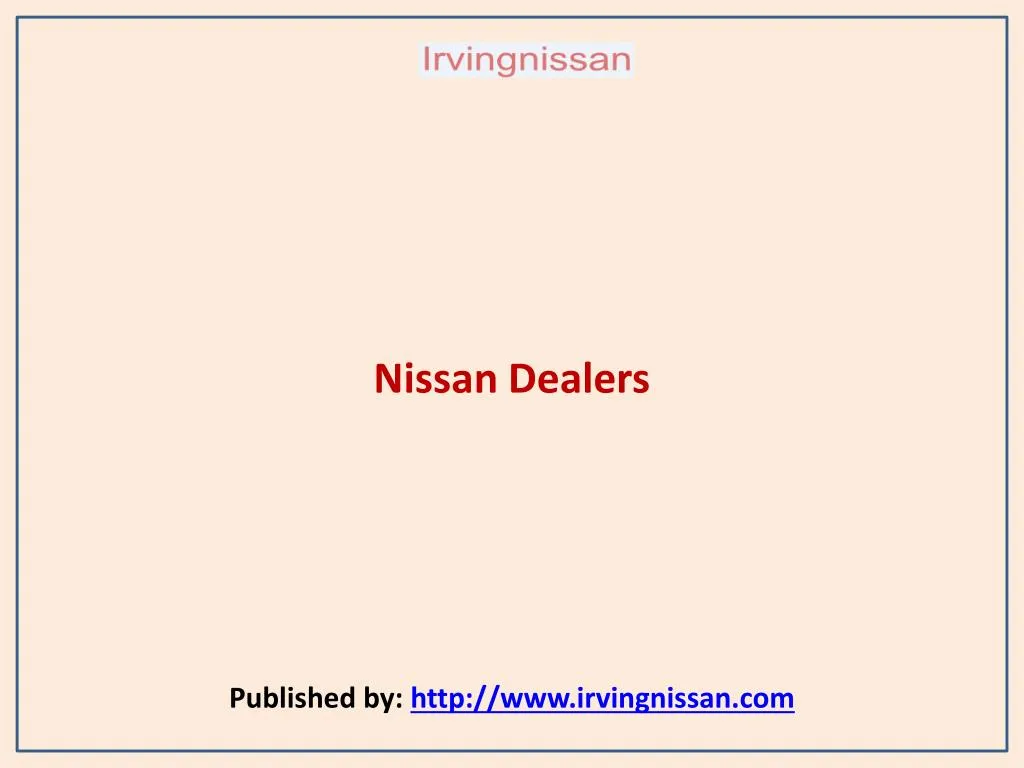 nissan dealers published by http www irvingnissan com