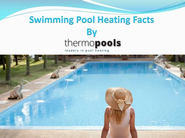 Swimming Pool Heating Facts - Choose Pool Heating System Wisely