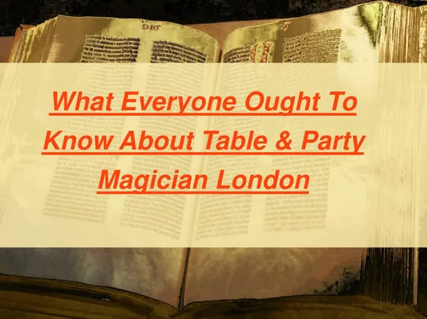 Amazed Your Party with Table and Party Magician London!!