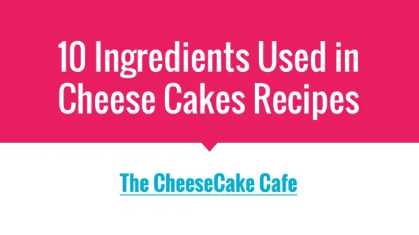 10 Ingredients Used in Cheese Cakes Recipes