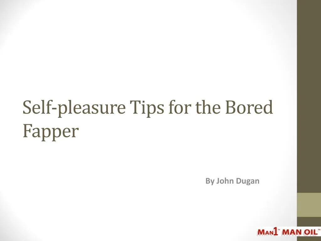 self pleasure tips for the bored fapper