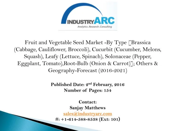 Fruit and Vegetable Seed Market: high production from seed and plant companies during 2016-2021.