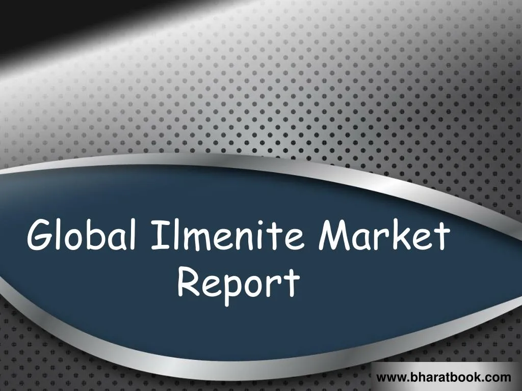 global ilmenite market report