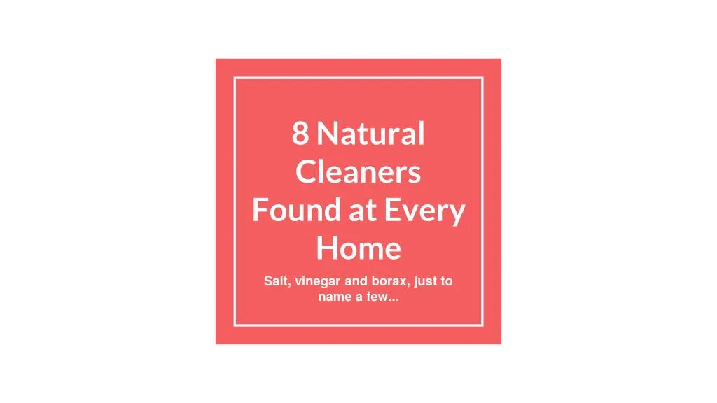 8 natural cleaners found at every home