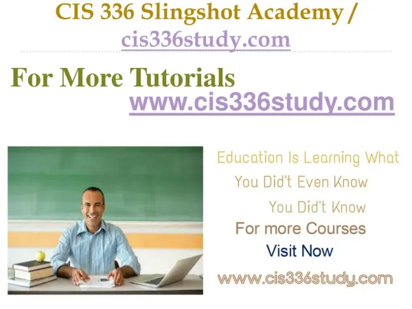 CIS 336 Slingshot Academy / cis336study.com