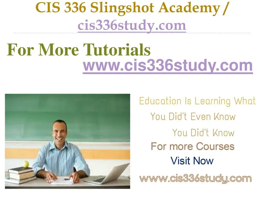 cis 336 slingshot academy cis336study com