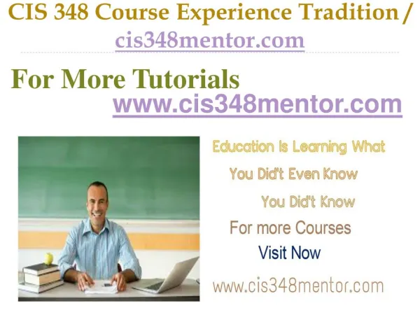 CIS 348 Course Experience Tradition / cis348mentor.com