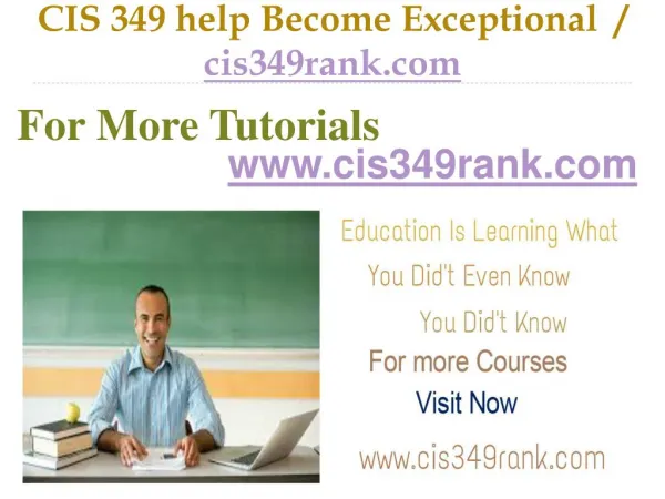 CIS 349 help Become Exceptional / cis349rank.com