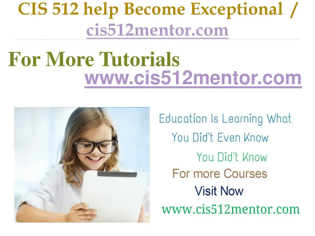 cis 512 help become exceptional cis512mentor com