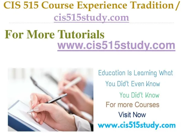 CIS 515 Course Experience Tradition / cis515study.com