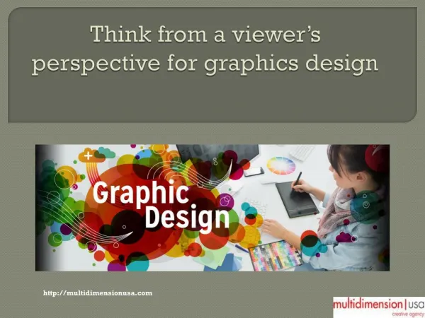 Think from a viewer’s perspective for graphics design