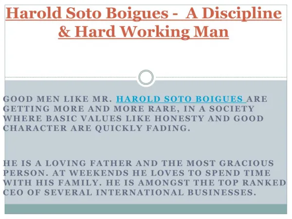 Harold Soto Boigues - A Hard Working Man