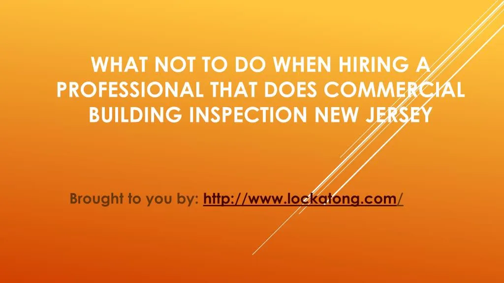 what not to do when hiring a professional that does commercial building inspection new jersey