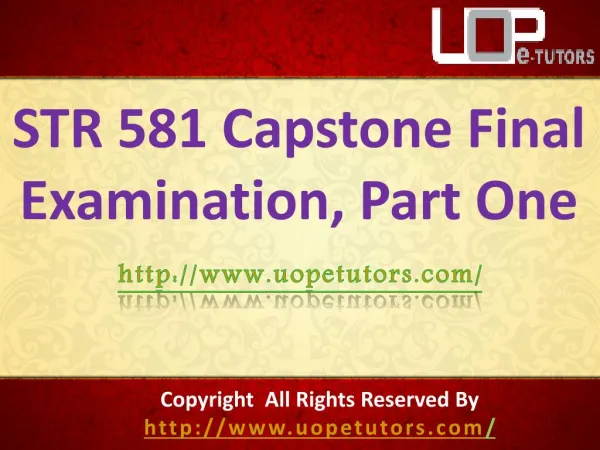 STR 581 - STR 581 Capstone Final Examination, Part One - UOP E Tutors