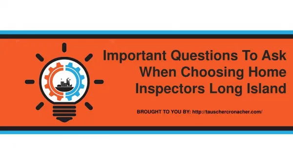 Important Questions To Ask When Choosing Home Inspectors Long Island