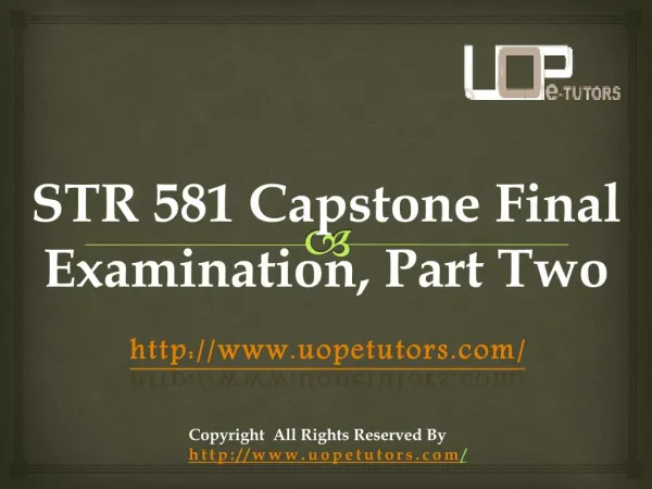 STR 581|STR 581 Capstone Final Examination, Part Two -UOP E Tutors