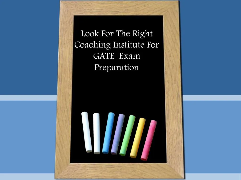 look for the right coaching institute for gate exam preparation