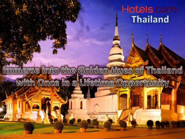 Immerse into the Golden Hues of Thailand with Once in a Lifetime Opportunity from Hotels.com