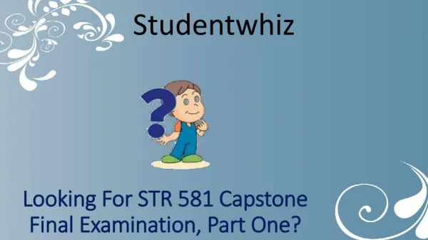STR 581 Capstone Final Examination, Part One | STR 581 Capstone Final Examination, Part One Answers - Studentwhiz