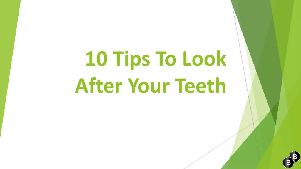 10 tips to look after your teeth