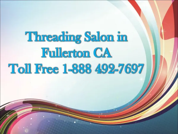 Threading Salon in Fullerton CA Toll Free 1-888 492-7697