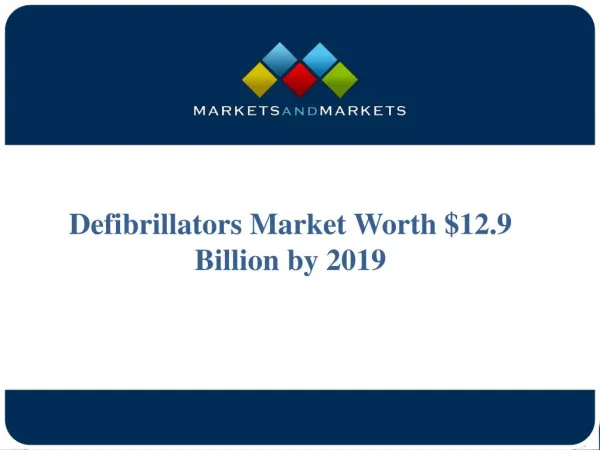 Defibrillators Market Worth $12.9 Billion by 2019