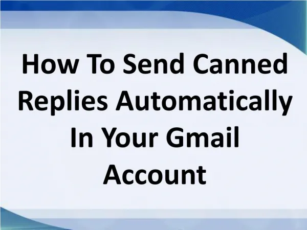 How To Send Canned Replies Automatically In Your Gmail Account