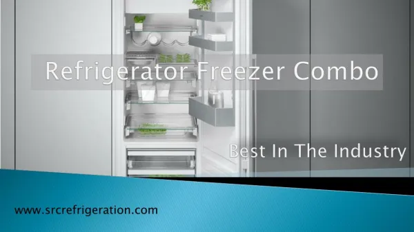 Get Your Refrigerator Freezer Combo From SRC Refrigeration