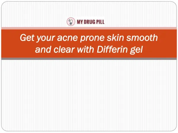Get your acne prone skin smooth and clear with Differin gel