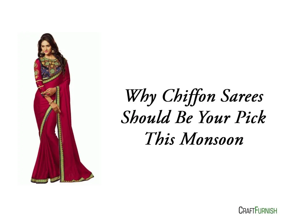 why chiffon sarees should be your pick this monsoon