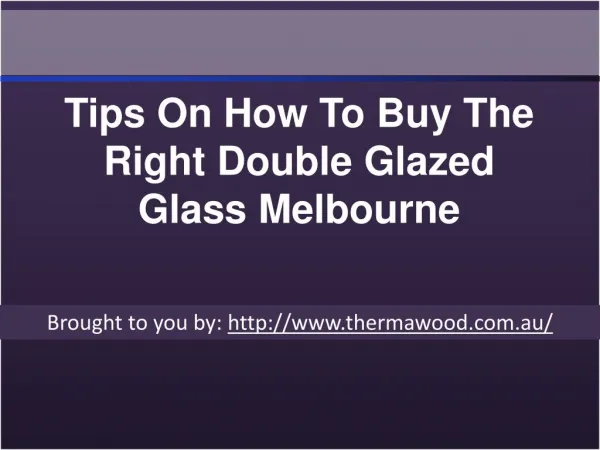 Tips On How To Buy The Right Double Glazed Glass Melbourne
