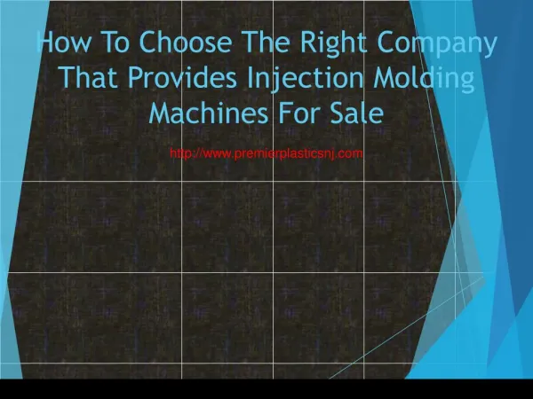 How To Choose The Right Company That Provides Injection Molding Machines For Sale