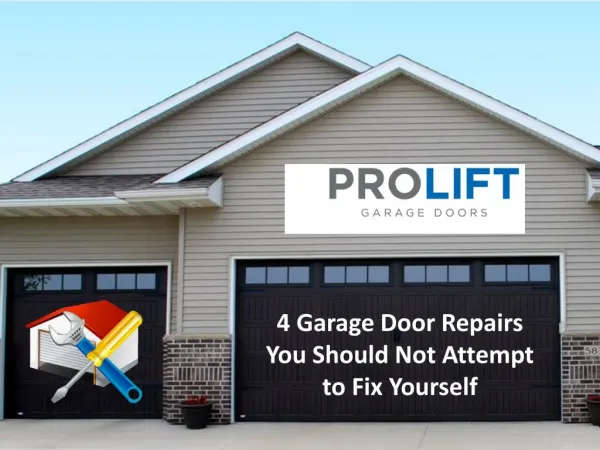 4 Garage Door Repairs You Should Not Attempt to Fix Yourself