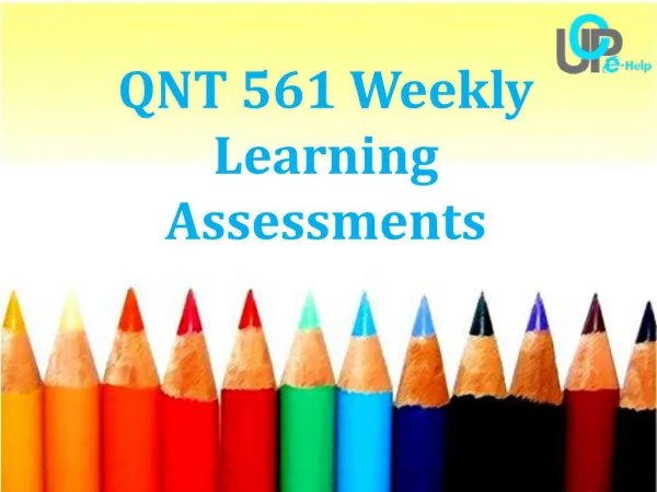 QNT 561 Weekly Learning Assessments @ UOP E Help