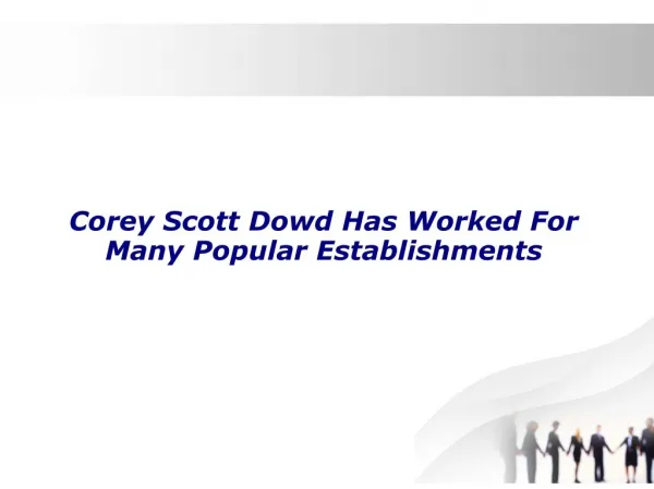 Corey Scott Dowd Has Worked For Many Popular Establishments