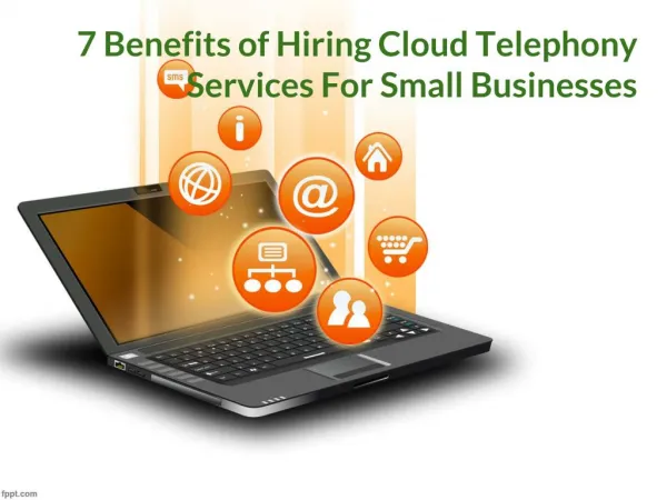 7 Benefits of Hiring Cloud Telephony Services For Small Businesses