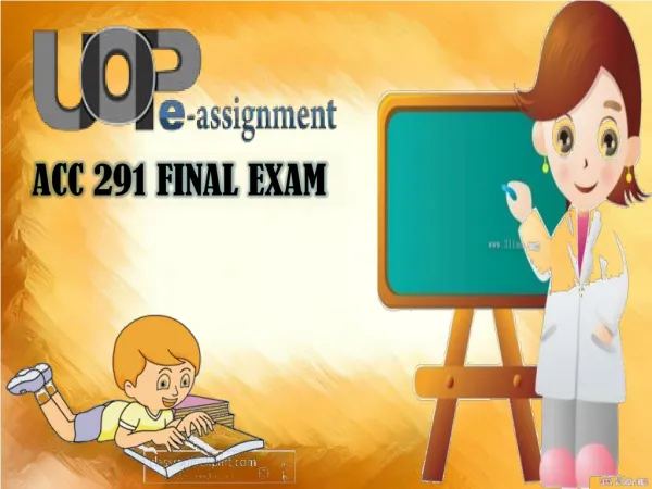 UOP E Assignments | ACC 291 Final Exam : Question & Answers