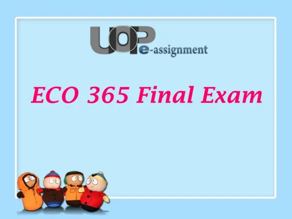 UOP E Assignments - ECO 365 Final Exam | ECO 365 Final Exam Answers