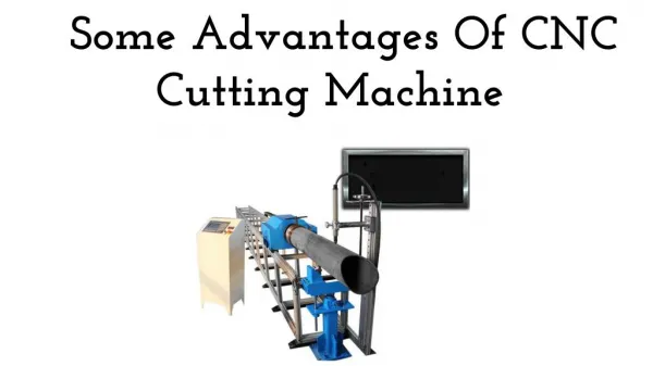 Some Advantages Of CNC Cutting Machine