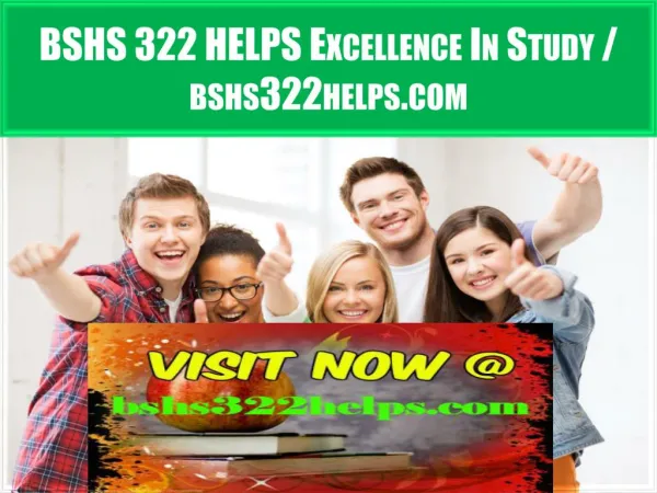 BSHS 322 HELPS Excellence In Study / bshs322helps.com