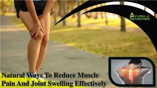 Natural Ways To Reduce Muscle Pain And Joint Swelling Effectively