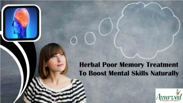 Herbal Poor Memory Treatment To Boost Mental Skills Naturally