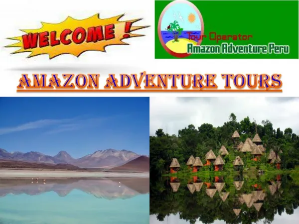 Memorable Amazon adventure tours in Peru at reasonable prices