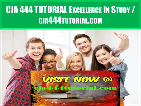 CJA 444 TUTORIAL Excellence In Study / cja444tutorial.com