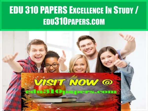EDU 310 PAPERS Excellence In Study / edu310papers.com